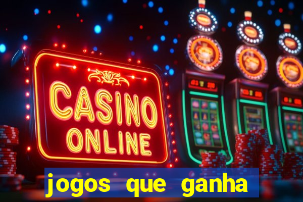 jogos que ganha dinheiro sem depositar nada